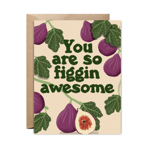You are so Figgin Awesome
