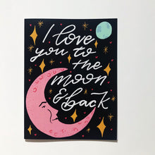 Load image into Gallery viewer, I Love you to the Moon and Back
