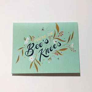 You are the Bees Knees
