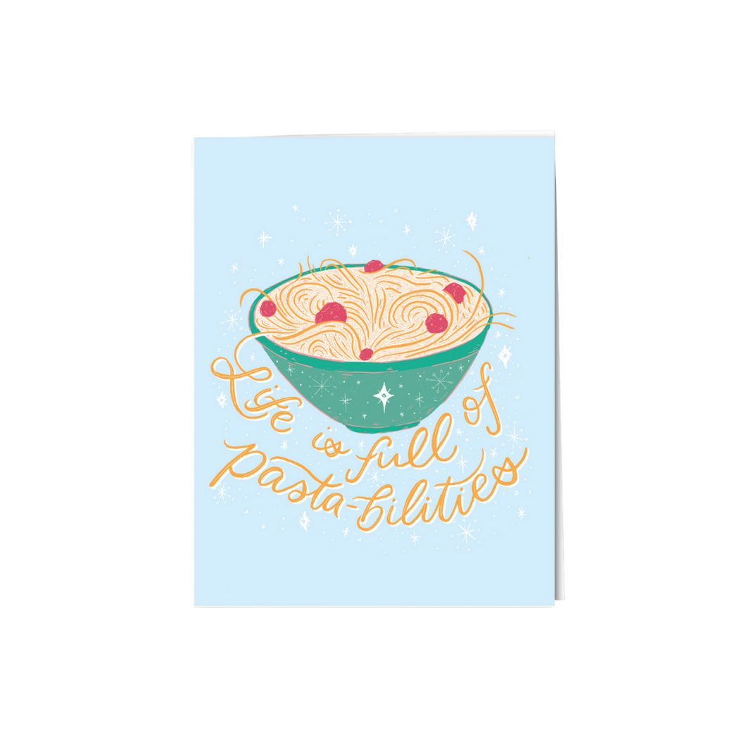 Life is full of pasta-bilities