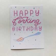 Load image into Gallery viewer, Happy Forking Birthday
